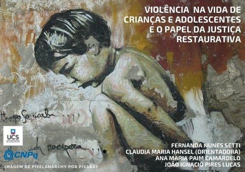 Violência na vida de crianças e adolescentes e o papel da Justiça Restaurativa
