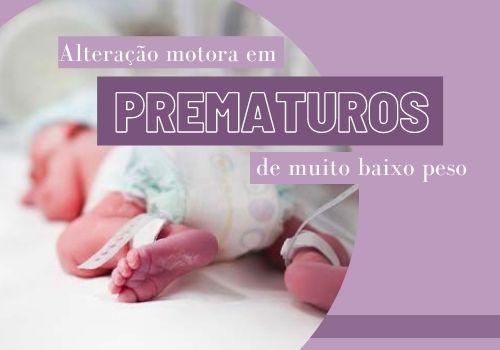 Prevalência de alteração motora em prematuros de muito baixo peso (CECLIN/UCS)