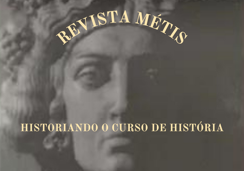 REVISTA MÉTIS: HISTORIANDO O CURSO DE HISTÓRIA