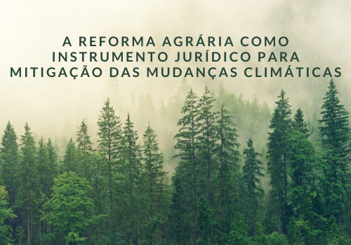 Reforma agrária como instrumento jurídico para mitigação das mudanças climáticas