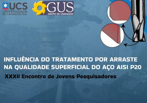 INFLUÊNCIA DO TRATAMENTO POR ARRASTE NA QUALIDADE SUPERFICIAL DO AÇO AISI P20